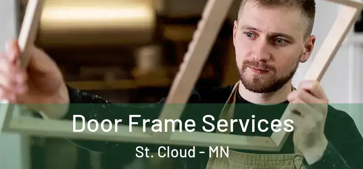  Door Frame Services St. Cloud - MN