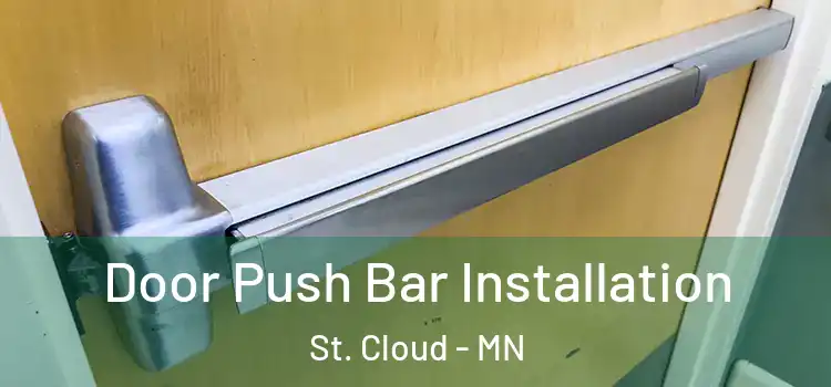  Door Push Bar Installation St. Cloud - MN