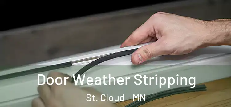 Door Weather Stripping St. Cloud - MN