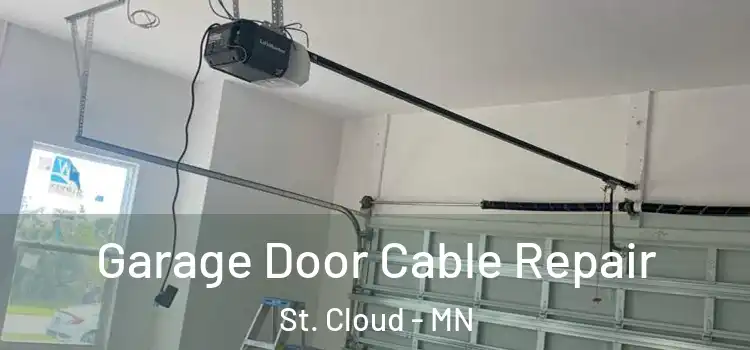  Garage Door Cable Repair St. Cloud - MN