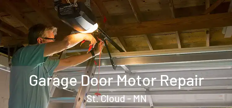  Garage Door Motor Repair St. Cloud - MN