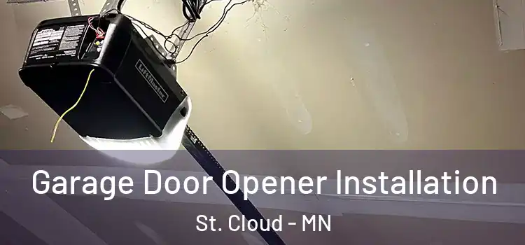  Garage Door Opener Installation St. Cloud - MN