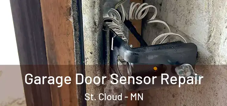  Garage Door Sensor Repair St. Cloud - MN