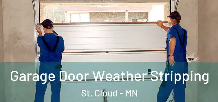  Garage Door Weather Stripping St. Cloud - MN