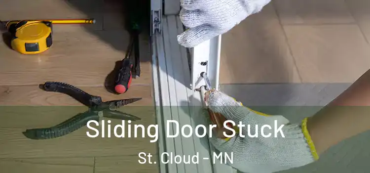Sliding Door Stuck St. Cloud - MN